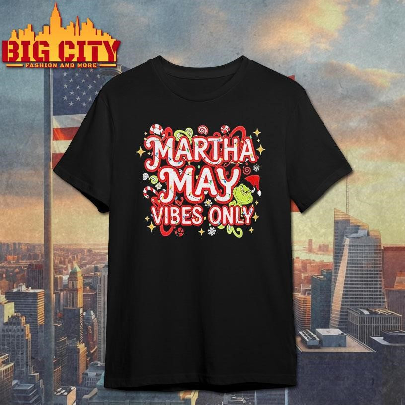 Grinch Santa hat Martha May Vibes Only Merry Christmas 2025 shirt