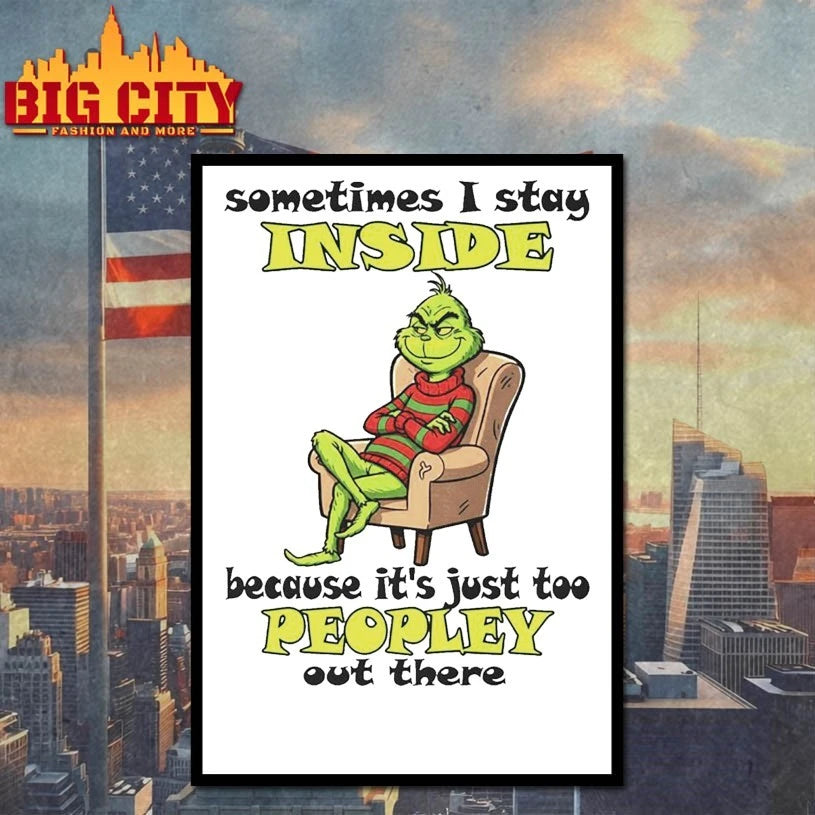 Grinch Sometimes I Stay Inside Too Peopley Out There Christmas Shirt