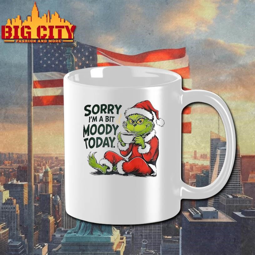 Grinch Sorry I’m A Bit Moody Today shirt