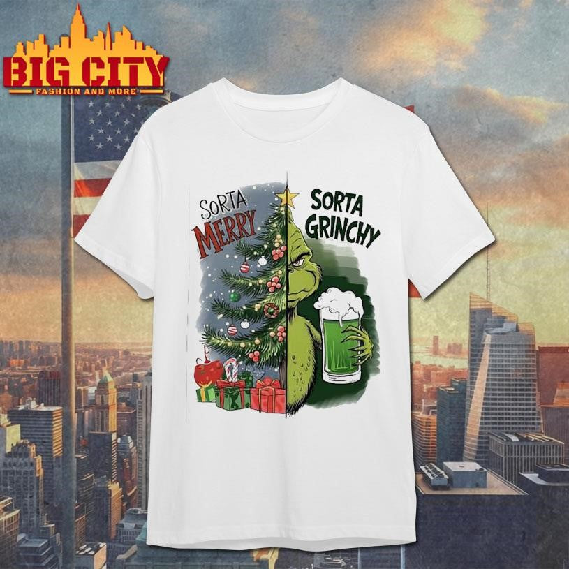 Grinch Sorta Merry Sorta Grinchy Christmas holiday shirt
