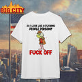 Grinch do I look like a fucking people person fuck off Merry Christmas shirt