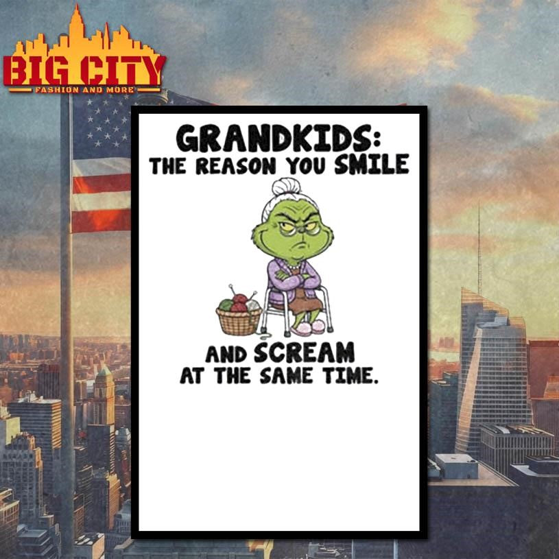 Grinch grandkids the reason you smile and scream at the same time Christmas shirt