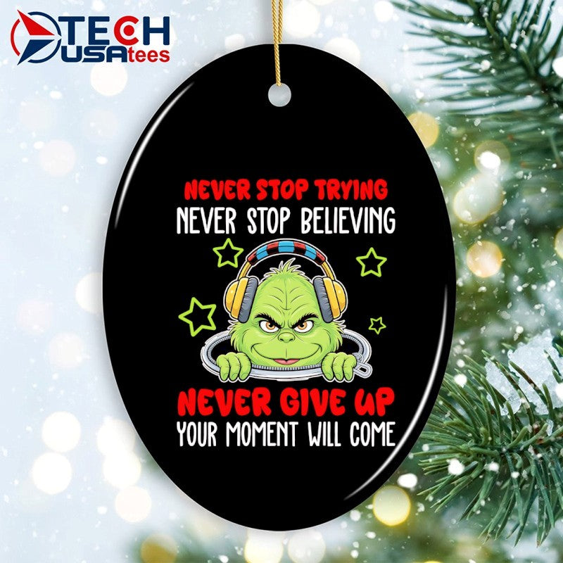 Grinch never stop trying never stop believing never give up your moment will come shirt