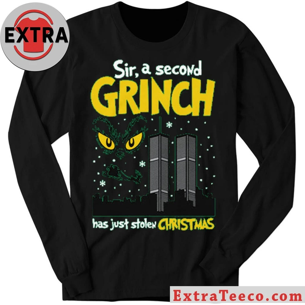 Grinch with the September 11 terrorist attacks Sir, A Second Character Has Just Stolen Christmas Shirt