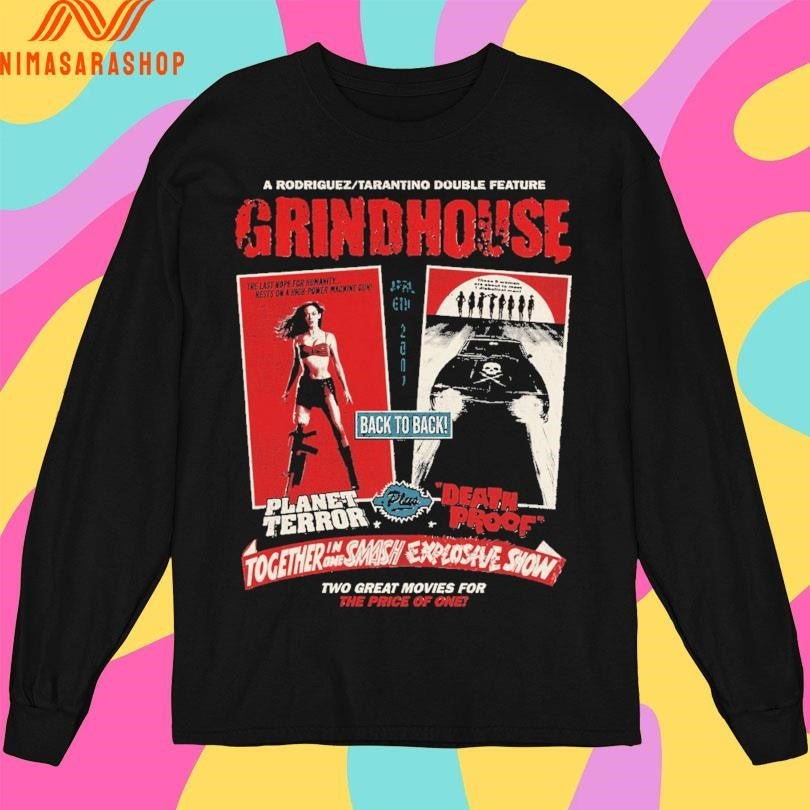 Grindhouse A Rodriguez Tarantino Double Feature Together In One Smash Explosive Show Two Great Movies For The Price Of One Shirts