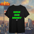 Grok has money Shirt
