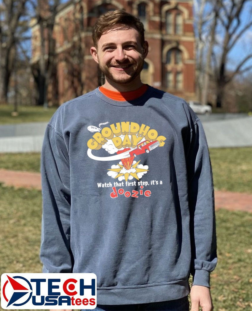 Groundhog Day watch that first step it’s a Doozie shirt