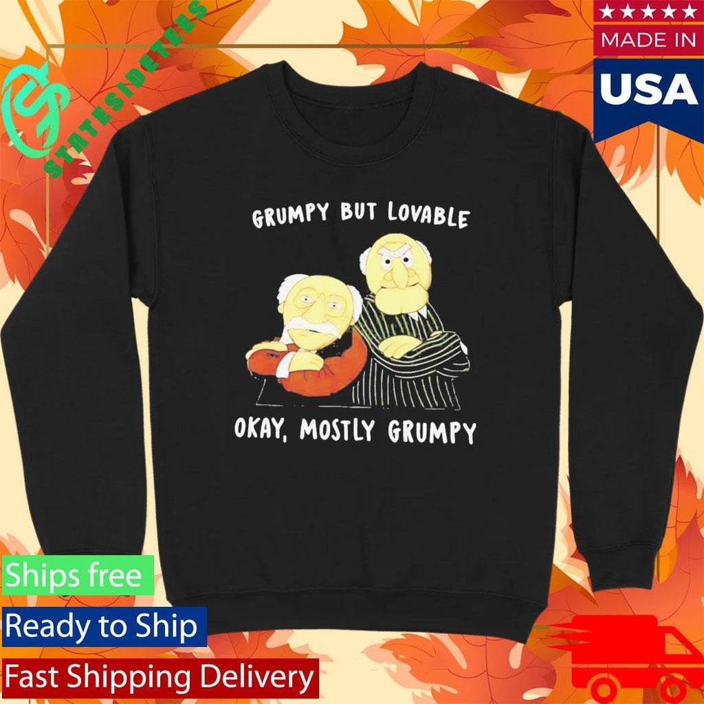 Grumpy But Lovable Okay Mostly Grumpy Shirt