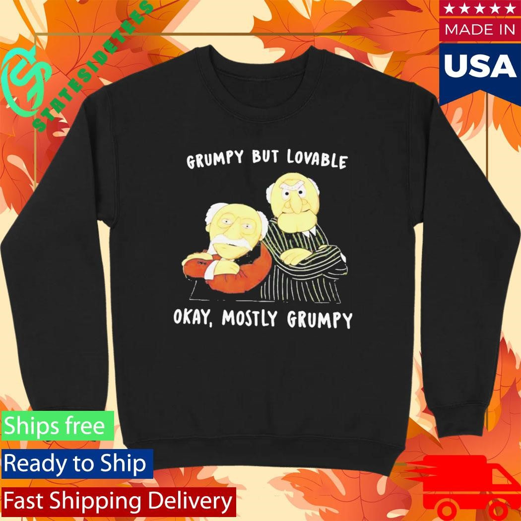 Grumpy But Lovable Okay Mostly Grumpy Shirt