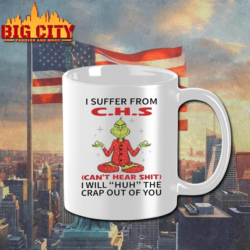 Grumpy Grinch I Suffer From Can’t Hear Shit Shirt
