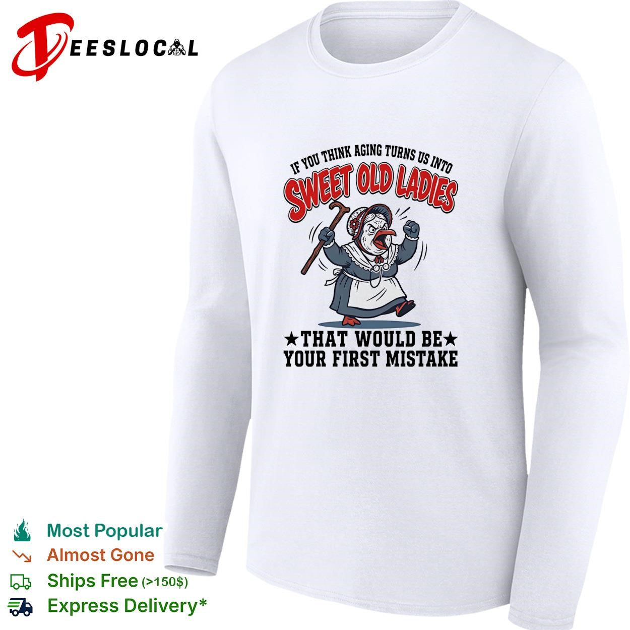 Grumpy old chicken if you think aging turns us into sweet old ladies shirt