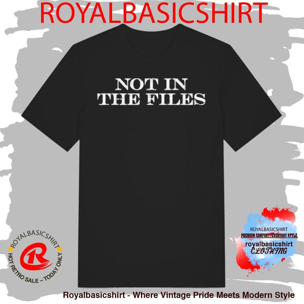 Grunt Style Not In The Files T-Shirt