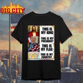 Gunther Eagleman This Is My King President Flag Country Shirt