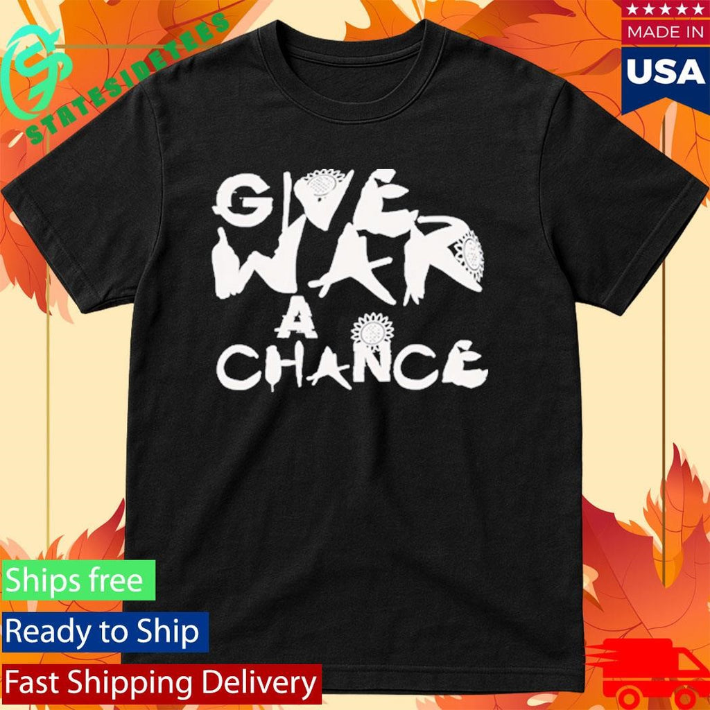Gwac Give War A Chance Shirt
