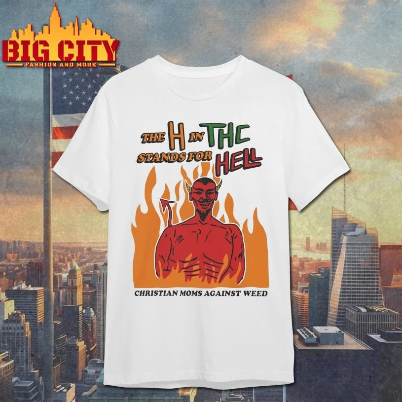 H In THC Stands For Hell shirts