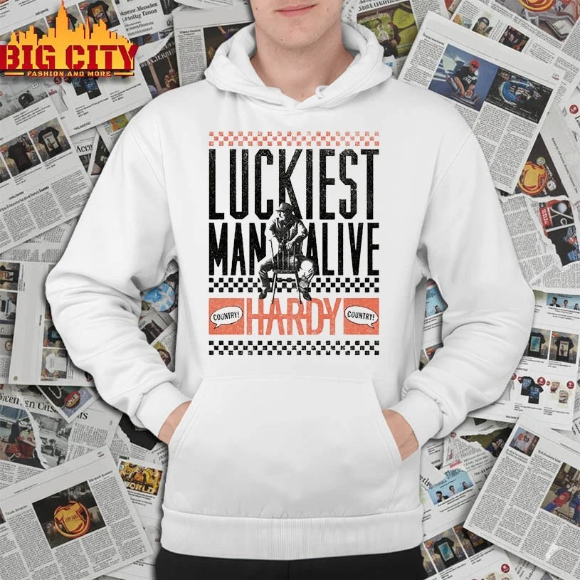 HARDY Luckiest Man Alive shirt