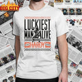 HARDY Luckiest Man Alive shirt