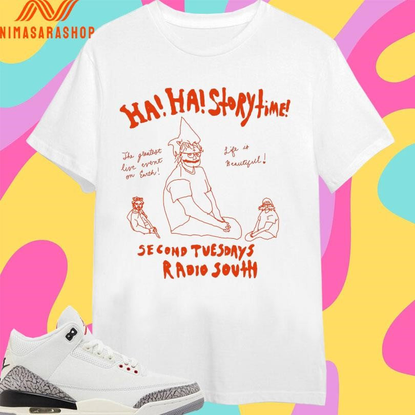 Ha Ha Storytime Second Tuesdays Radio South Shirts