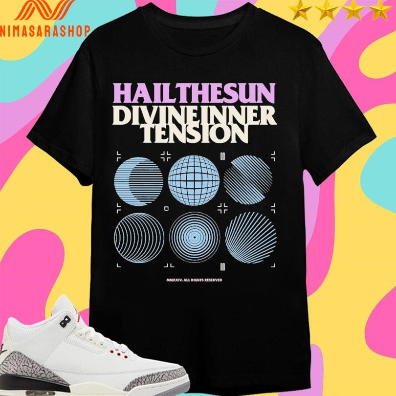 Hail The Sun Divine Inner Tension MMXXIV All Rights Reserved Shirts