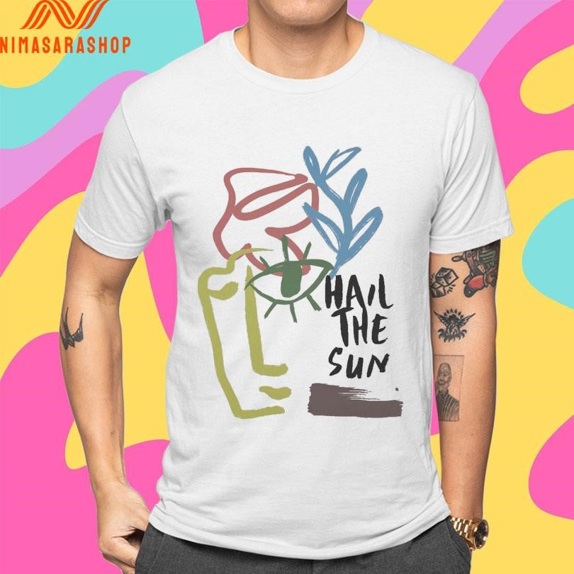 Hail The Sun Hand Drawn Shirts