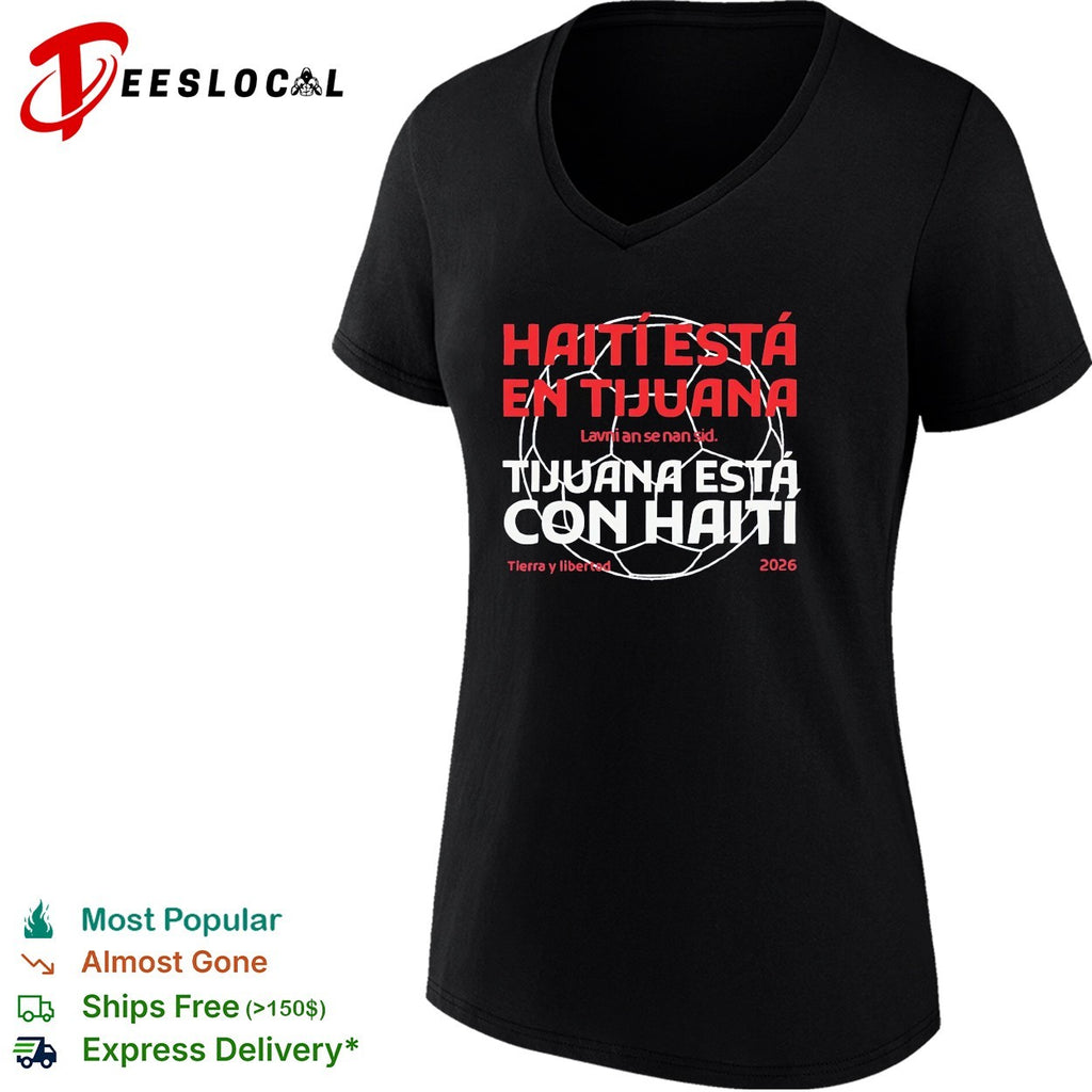 Haiti esta en Tijuana Tijuana esta con Haiti shirt