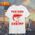 Halloween Shrimp Lover Halloween Pretend Im A Shrimp Shirt