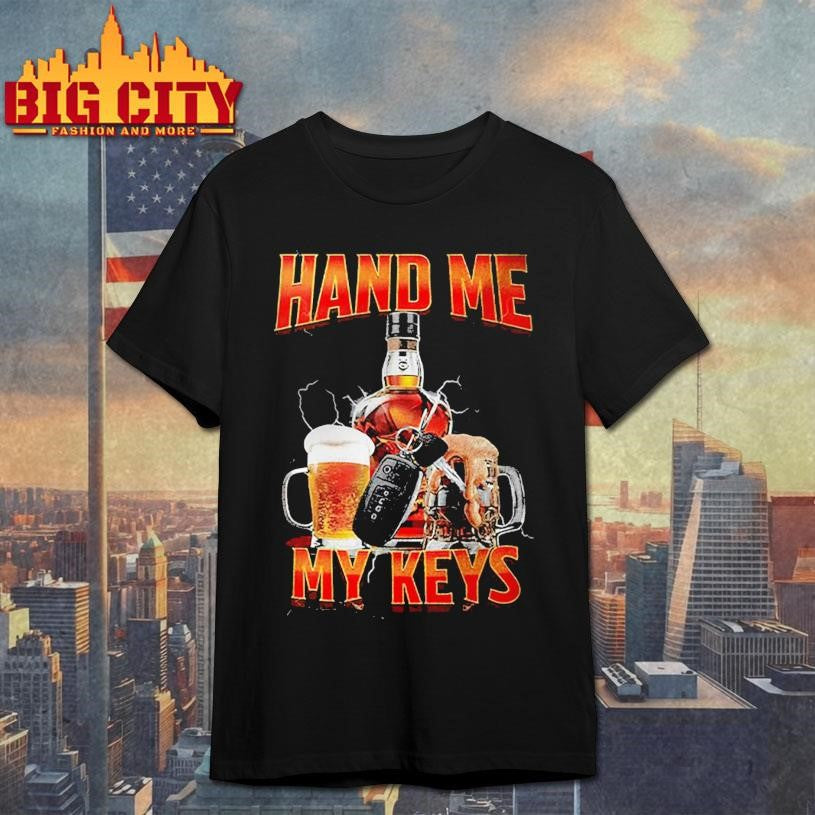 Hand Me The Keys Shirt