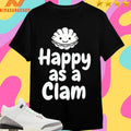 Happy As A Clam Shirts