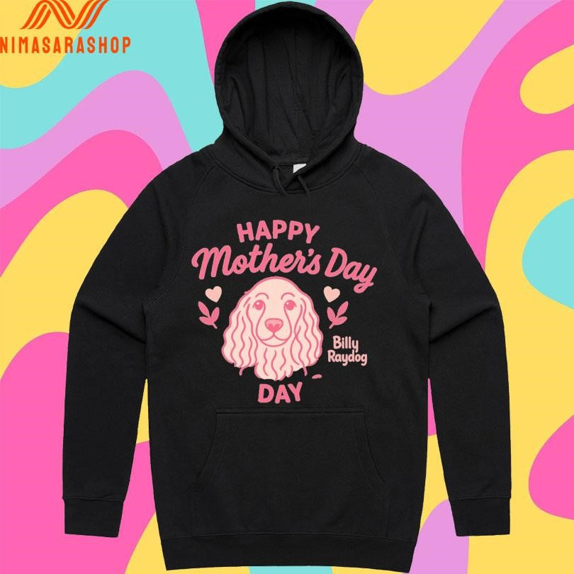 Happy Mother’s Day Billy Ray Dog Day Shirts