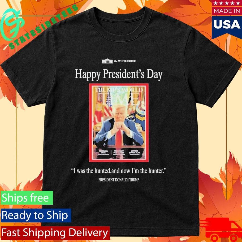 Happy Presidents Day Donald Trump The Hunter Shirt