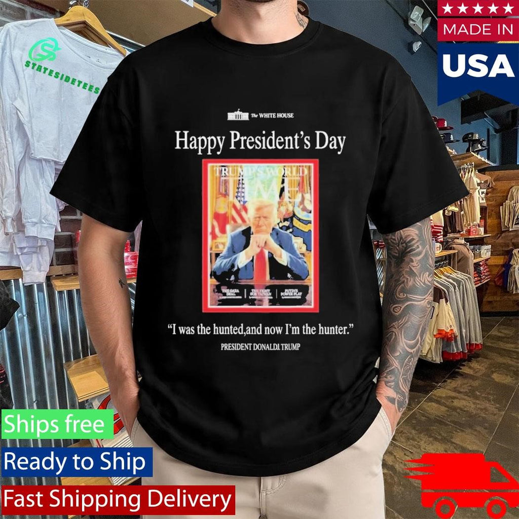 Happy Presidents Day Donald Trump The Hunter Shirt