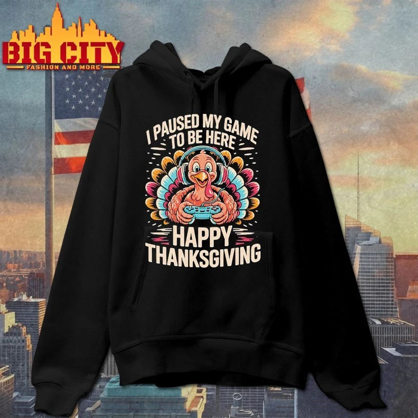 Happy Thanksgiving I paused my game to be here 2025 shirt