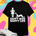 Happy Wife Happy Life Shirts