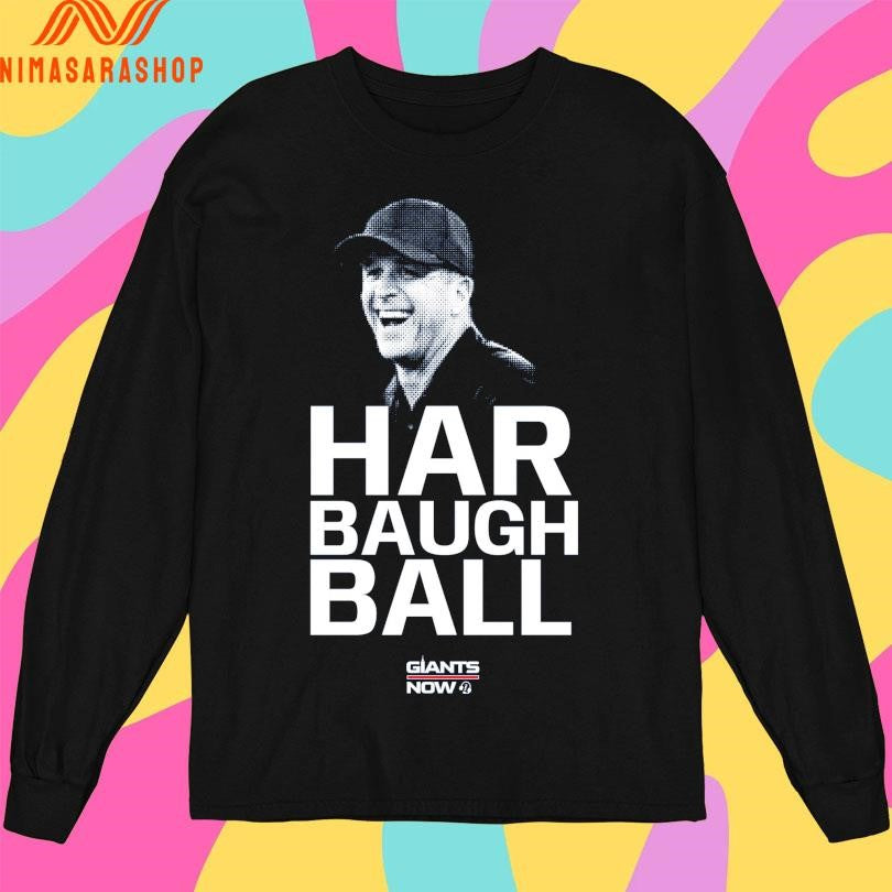 Harbaugh Ball Giants Now Shirts