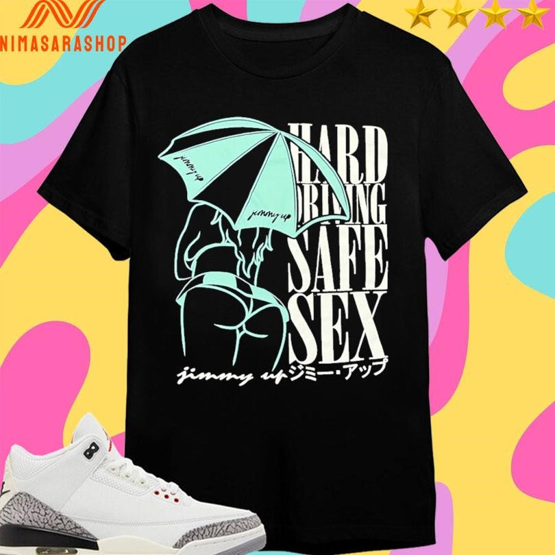 Hard Driving Safe Sex Jimmy Up Shirts