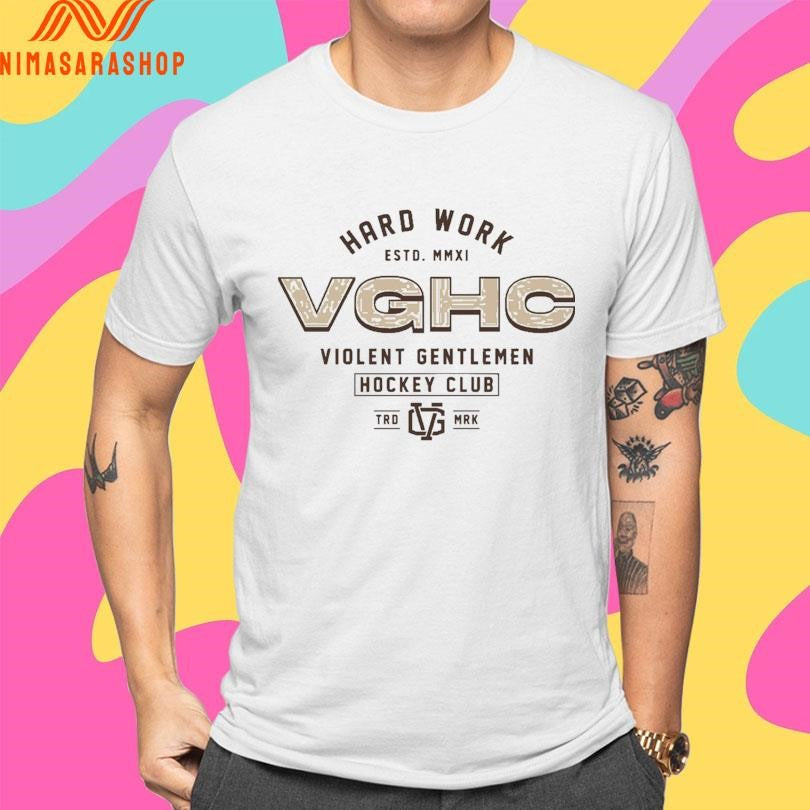 Hard Work Estd MMXI VGHC Violent Gentlemen Hockey Club Trd Mrk Shirts