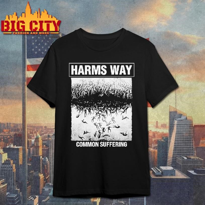 Harm’s Way Common Suffering Shirt