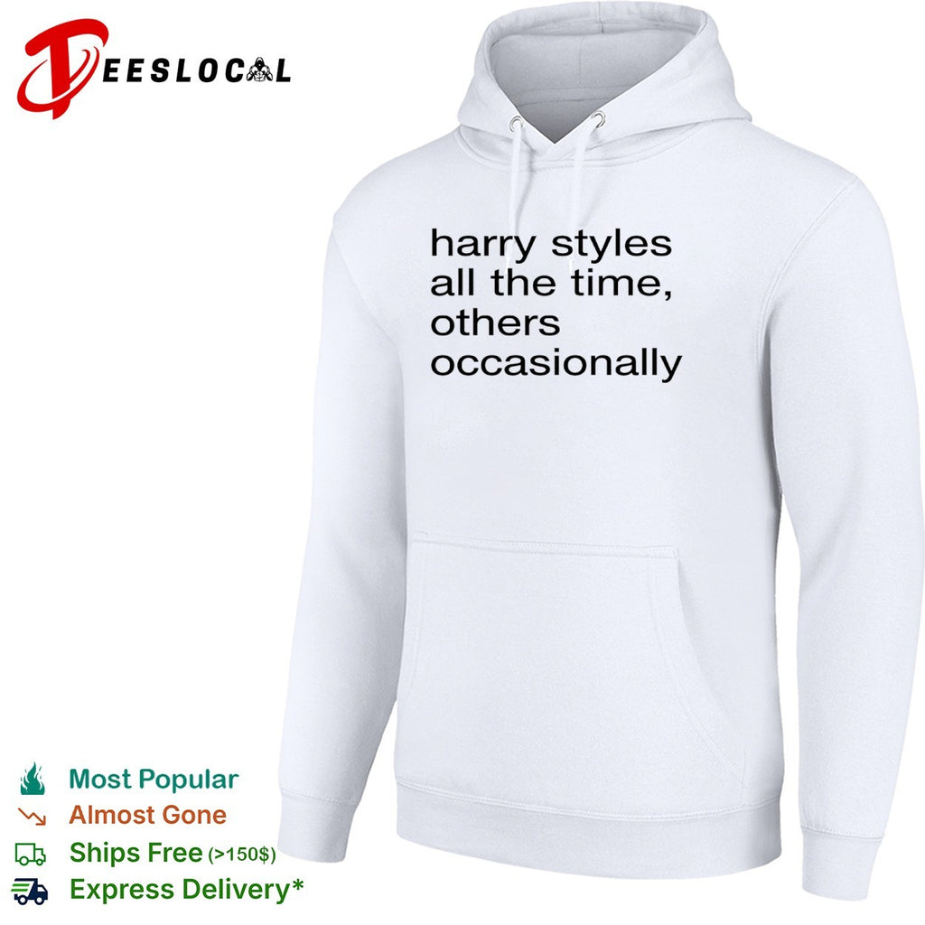 Harry Styles all the time others occasionally shirt