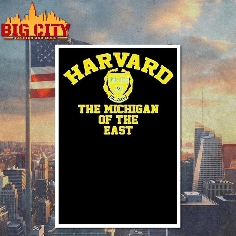 Harvard The Michigan Of The East Shirt
