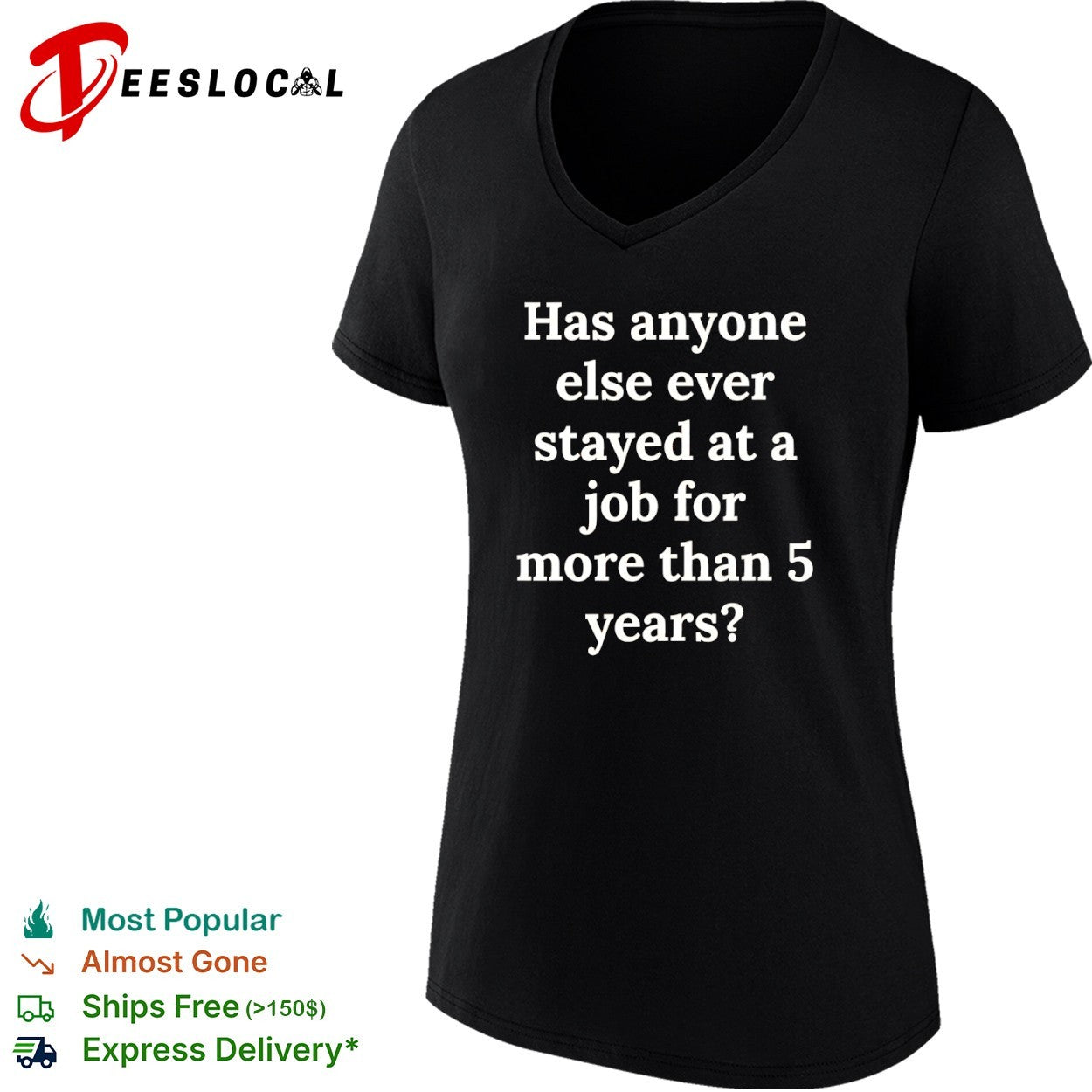 Has anyone else ever stayed at a job for more than 5 years shirt