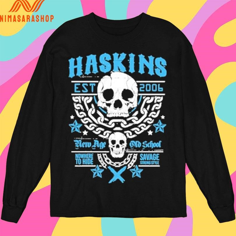 Haskins Est 2006 New Age Old School Nowhere To Hide Savage Strong Style Shirts