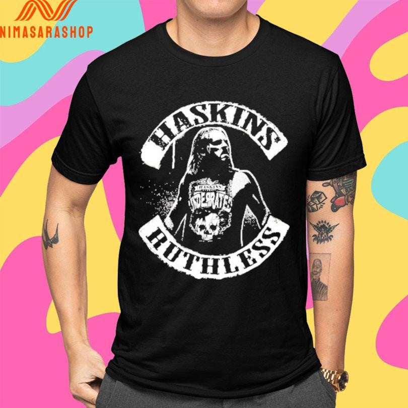 Haskins Ruthless Shirts