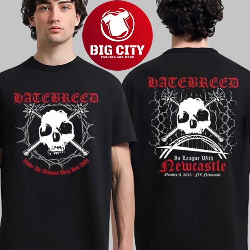 Hatebreed Newcastle UK 2025 Event Merch Tee At NX Newcastle On October 11 2025 Shirt