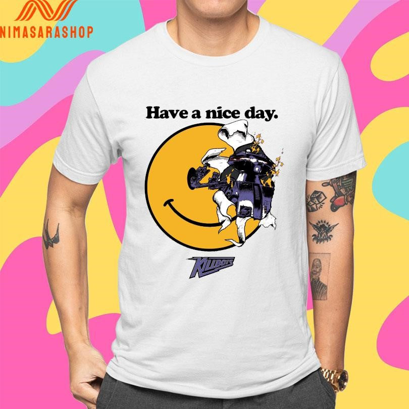 Have A Nice Day Skill Bots Shirts