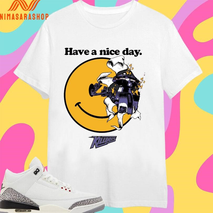 Have A Nice Day Skill Bots Shirts