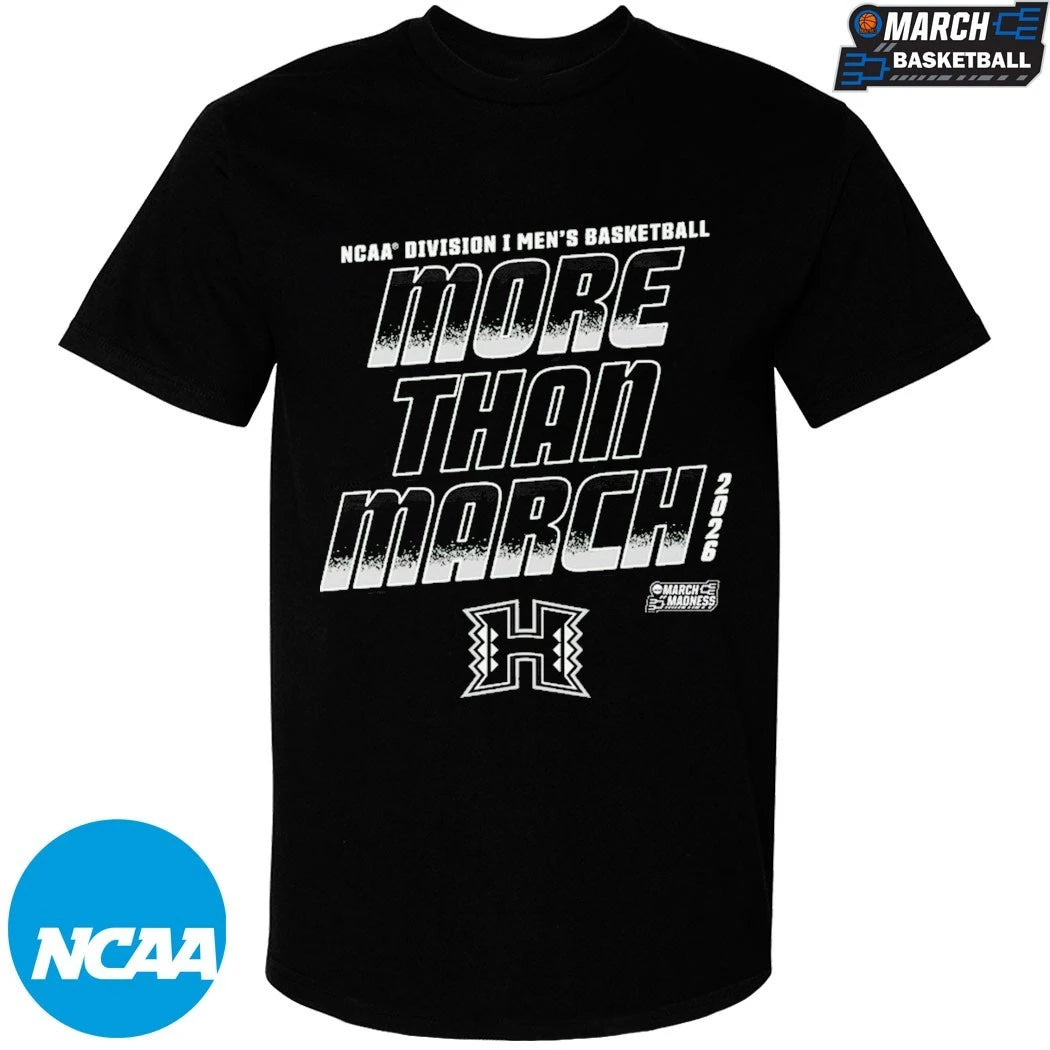 Hawaii Rainbow Warriors More Than March NCAA Division I Men’s Basketball March Madness 2026 T-shirts