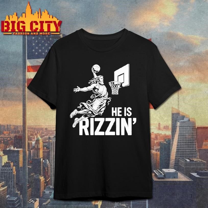 He Is Rizzin’ Funny Christian Jesus Shirt