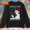 He Sees You When You’re Sleeping Christmas 2025 shirt