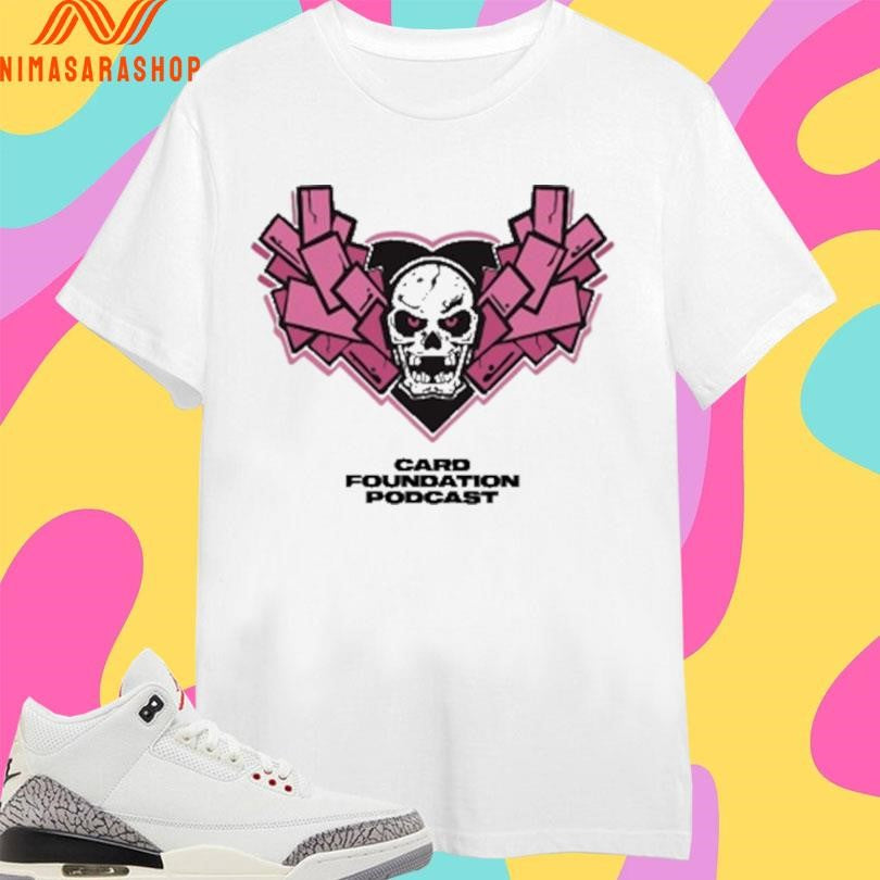 Heart Skull Card Foundation Podcast Shirts