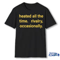 Heated All The Time Rivalry Occasionally 2026 shirt